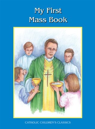 Download My First Mass Book (Catholic Children's Classics) - Bart Tesoriero | ePub