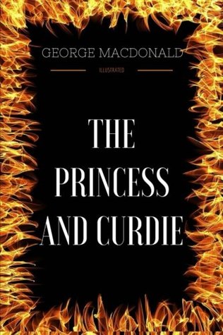 Read The Princess and Curdie: By George MacDonald - Illustrated - George MacDonald | PDF