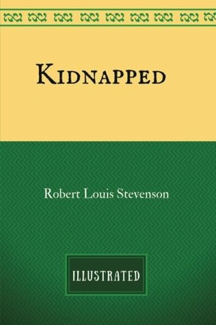 Read online Kidnapped: By Robert Louis Stevenson - Illustrated - Robert Louis Stevenson file in ePub