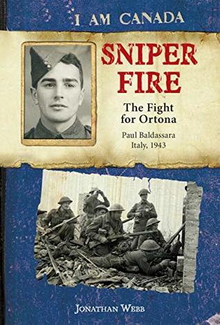 Download I Am Canada: Sniper Fire: The Fight for Ortona - Jonathan Webb file in ePub