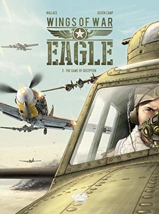 Read Wings of War - Eagle, Vol. 2: The Game of Deception - Wallace | PDF