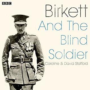 Download Birkett and the Blind Soldier: A BBC Radio 4 dramatisation - Caroline Stafford | PDF