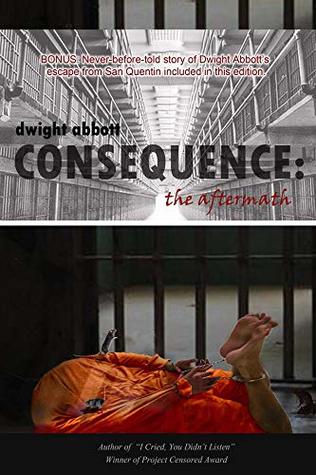 Read CONSEQUENCE: The Aftermath: Bonus: San Quentin Escape (Innocent Until Made Guilty Book 2) - Dwight Abbott file in ePub