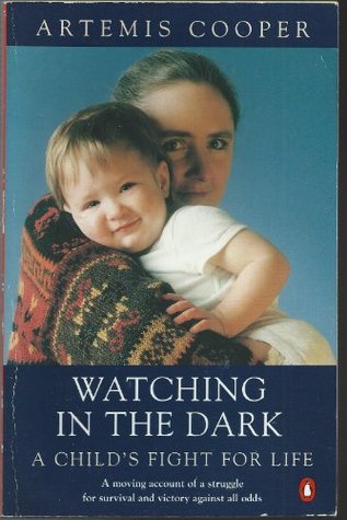 Read Watching in the Dark: A Child's Fight for Life - Artemis Cooper | PDF