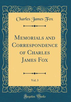 Read online Memorials and Correspondence of Charles James Fox, Vol. 3 (Classic Reprint) - Charles James Fox | PDF