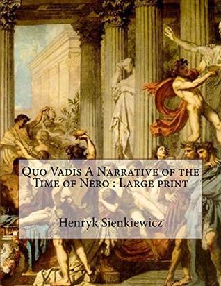 Download Quo Vadis A Narrative of the Time of Nero : Large print - Henryk Sienkiewicz file in PDF