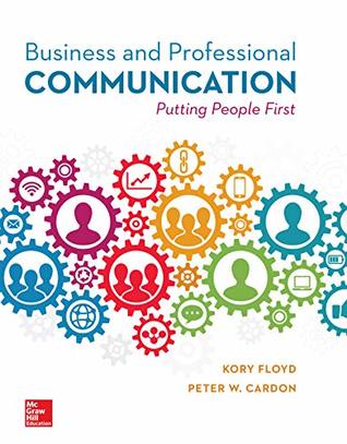Read online Business and Professional Communication: Putting People First - Kory Floyd file in PDF