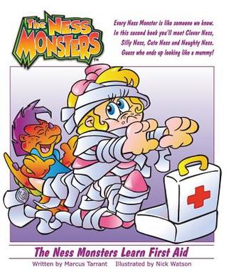 Download The Ness Monsters Learn First Aid: Guess who ends up looking like a mummy! - Marcus Adrian Tarrant file in ePub