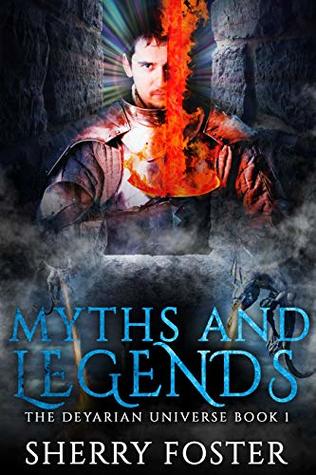 Read Myths and Legends (The Deyarian Universe Book 1) - Sherry Foster | ePub