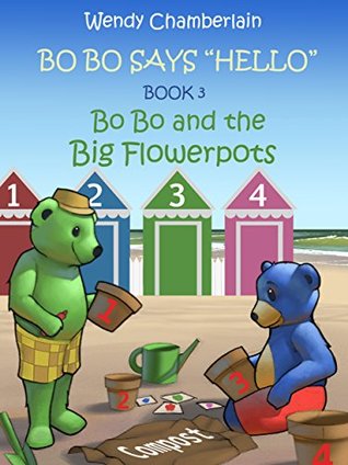 Download BO BO SAYS “HELLO”: Bo Bo and the Big Flowerpots - Wendy Chamberlain | ePub