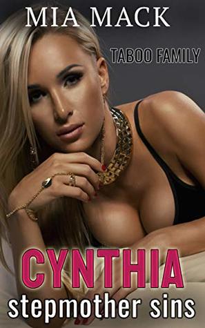 Read CYNTHIA (TABOO FAMILY, INTERACIAL - WHITE STEPMOTHER, BLACK STEPSON): Stepmother sins - Mia Mack file in PDF