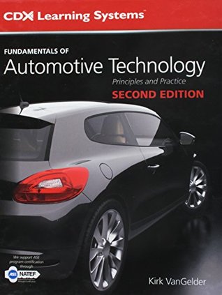 Read online Fundamentals of Automotive Technology, Second Edition AND 2 Year Access to Fundamentals of Automotive Technology ONLINE. (Cdx Learning Systems) - Kirk Vangelder file in PDF