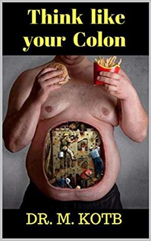 Read Think like your Colon: How to cure your diverticulitis in amazing easy 3 steps-the scientific proven Diet guide for People with Diverticulitis and diverticulosis-plus  Diverticulitis and Diverticulosis Book 2) - Dr Kotb file in ePub