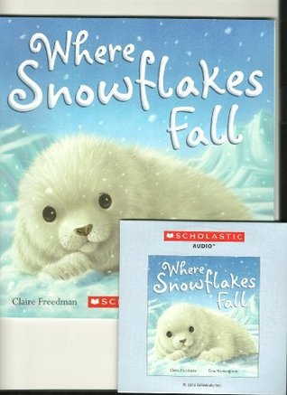 Read online Where Snowflakes Fall (Paperback and Audio CD) - Claire Freedman | PDF