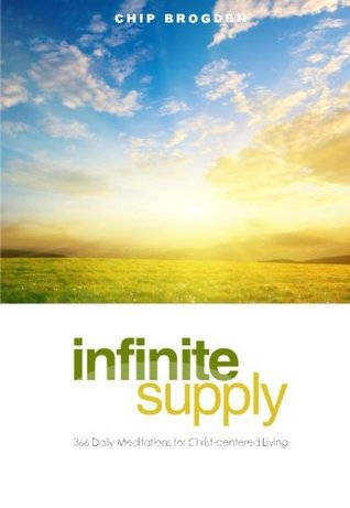Download Infinite Supply: 366 Daily Meditations for Christ-Centered Living - Chip Brogden file in PDF