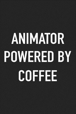 Read online Animator Powered by Coffee: A 6x9 Inch Matte Softcover Journal Notebook with 120 Blank Lined Pages and a Funny Caffeine Loving Cover Slogan -  file in ePub