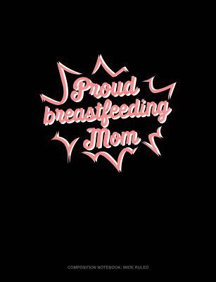 Read Proud Breastfeeding Mom: Composition Notebook: Wide Ruled -  file in ePub