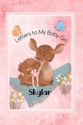 Read online Skylar Letters to My Baby Girl: Personalized Baby Journal - Deer Baby Personalized Books file in ePub