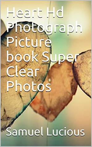 Download Heart Hd Photograph Picture book Super Clear Photos - Samuel Lucious file in ePub