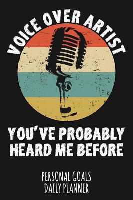 Download Voice Over Artist You've Probably Heard Me Before: Weekly & Daily Planner for a Voice Actor or Actress - Gifts for Voice Actors file in PDF