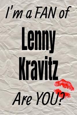 Read I'm a Fan of Lenny Kravitz Are You? Creative Writing Lined Journal: Promoting Fandom and Creativity Through JournalingOne Day at a Time -  file in ePub