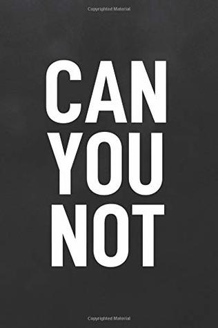 Read Can You Not: Blank Lined Notebook to Write In for Notes, To Do Lists, Notepad, Journal - Daily Materials file in ePub