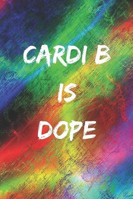 Read Cardi B Is Dope: Blank Lined Journal or Notebook -  file in PDF