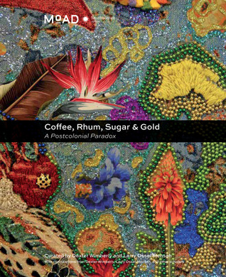 Download Coffee, Rhum, Sugar & Gold: A Postcolonial Paradox - Dexter Wimberly file in ePub