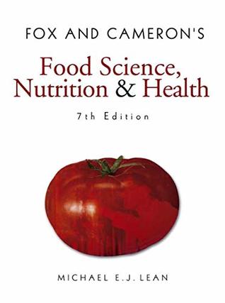 Read online Fox and Cameron's Food Science, Nutrition & Health (Hodder Arnold Publication) - Michael Ej Lean file in ePub