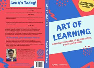 Read online Art of Learning: 15 Ways to Excel in Your PSR, SPE, GCE/IGCSE O-Levels, and A-Levels Exams in Brunei - Abdul Malik Omar file in ePub