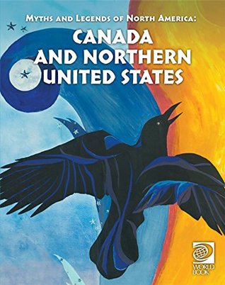 Download Famous Myths and Legends of Canada and Northern United States (Famous Myths and Legends of the World) - Tom Evans | PDF