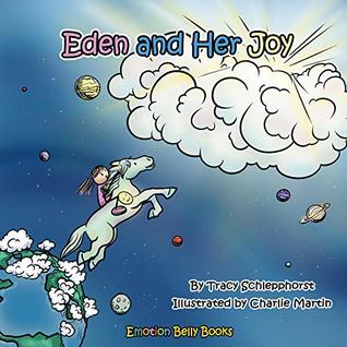 Read Eden and Her Joy (Emotion Belly Books Book 3) - Tracy Schlepphorst file in PDF
