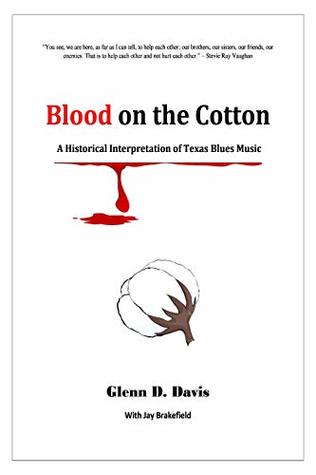 Download Blood on the Cotton: A Historical Interpretation of Texas Blues Music - Glenn D. Davis file in PDF