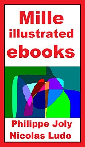Download MILLE ILLUSTRATED EBOOKS: Philippe Joly bibliogrphy alias Nicolas Ludo - Nicolas Ludo file in ePub