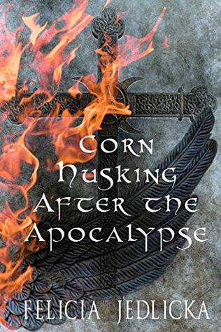 Download Corn Husking After the Apocalypse (Book 3 of the Nebraska Apocalypse Trilogy) - Felicia Jedlicka file in ePub