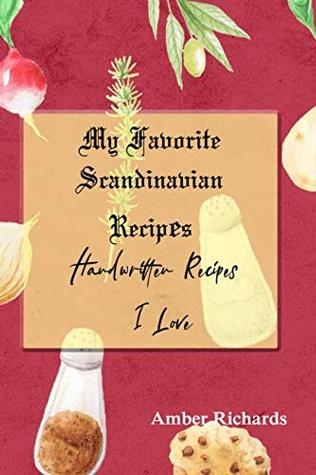 Download My Favorite Scandinavian Recipes: Handwritten Recipes I Love - Amber Richards file in ePub