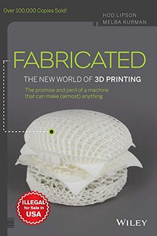 Read online Fabricated: The New World of 3D Printing [Paperback] Hod Lipson - Hod Lipson file in ePub