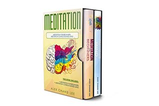 Download Meditation: Meditation for Beginners; Meditation Consciousness Mind - ALEX CHAND LEE | PDF