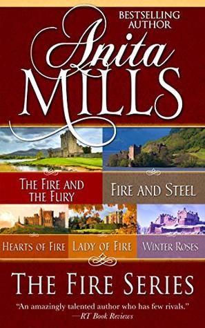 Read online The Fire Series: The First and the Fury, Fire and Steel, Hearts of Fire, Lady of Fire, and Winter Roses - Anita Mills file in PDF