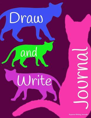 Read online Write and Draw Journal: Cat Lovers Cover - Drawing Pictures and Writing Tales, Songs, Poems, Diary for Creative Kids - Space for 50 Unique Stories - Royanne Writing Journals file in PDF