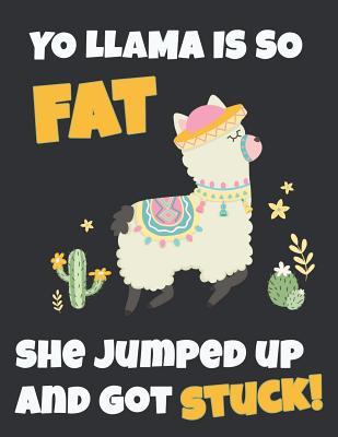 Read Yo Llama Is So Fat: Hilarious Alpaca Notebook Write Notes with a Smile Funny Diary for Boys and Girls to Journal in -  | ePub