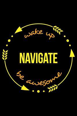 Read Wake Up Navigate Be Awesome Notebook for Orienteering Lovers, Medium Ruled Journal - Useful Hobbies Books | PDF