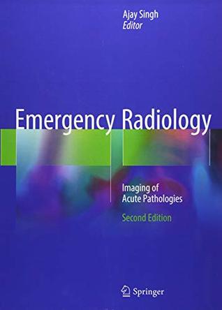 Download Emergency Radiology: Imaging of Acute Pathologies - Ajay Singh file in ePub