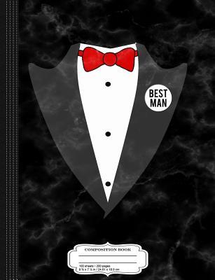 Read online Best Man Tuxedo Composition Notebook: College Ruled 93/4 X 71/2 100 Sheets 200 Pages for Writing -  | PDF