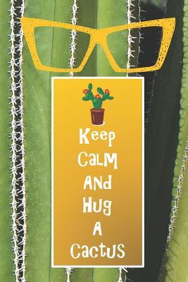 Read Keep Calm and Hug a Cactus: A Blank Lined Journal -  | PDF