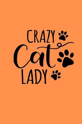 Read online Crazy Cat Lady: 6x9 Size Journal for Cat Lovers with Feline Theme Throughout the Notebook -  file in PDF