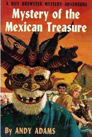 Download Mystery of the Mexican Treasure: A Biff Brewster Mystery Adventure - Andy Adams file in PDF