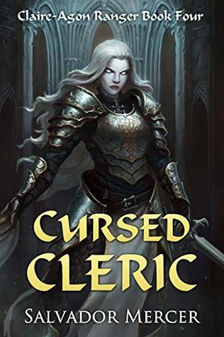 Download Cursed Cleric: Claire-Agon Ranger Book 4 (Ranger Series) - Salvador Mercer file in ePub