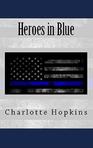 Read online Everything You Wanted to Know About the Heroes in Blue - Charlotte Hopkins | PDF