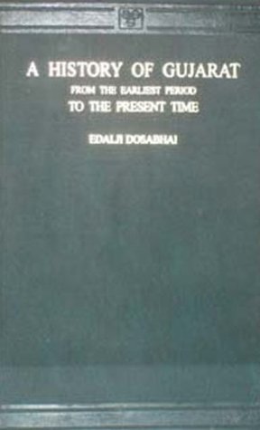 Download History of Gujrat from the Earliest Period to the Present Time - Dosabhai Edalji file in PDF